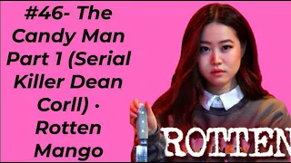 #46  The Candy Man Part 1 Serial Killer Dean Corll · Rotten Mango