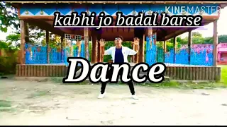 #Kabhijobadal barse #dance kabhi jo badal barse/choreography by vishal