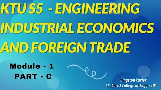 KTU S5 - Industrial Economics and Foreign Trade - Module - 1 (Part C)