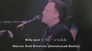 Billy Joel ビリー・ジョエル Horses And Divorces (Unreleased Demo)