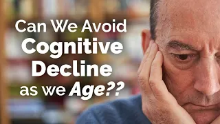 Can We Avoid Cognitive Decline with Age?