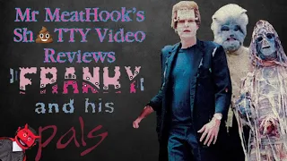 Mr MeatHook’s Sh💩tty Video Reviews: Franky and his Pals - with Annie and Stan