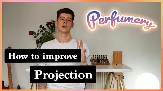Improve projection in your perfumes