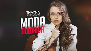 Moda Dolorida - Thayná Bitencourt (Clipe Oficial)