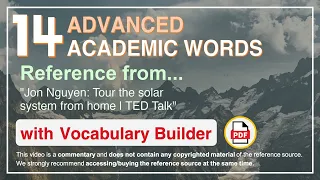 14 Advanced Academic Words Ref from "Jon Nguyen: Tour the solar system from home | TED Talk"