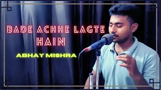 BADE ACHHE LAGTE HAIN || COVER SONG || AMIT KUMAR || RD BURMAN || ABHAY MISHRA