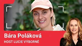 Bára Poláková: Když něco hodně dře, tak je lepší to pustit