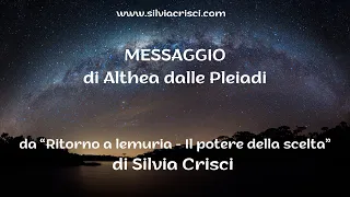 Messaggio di Althea dalle Pleiadi - da Ritorno a Lemuria - il potere della scelta