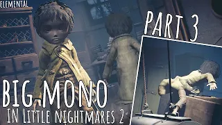 Very big mono in little nightmares 2 Part 3  2021 | Funny moments and bugs