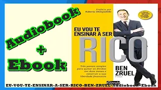 Eu Vou te Ensinar a Ser Rico    Ben Zruel   Audiobook  + Ebook // Eu Vou te Ensinar a Ser Rico