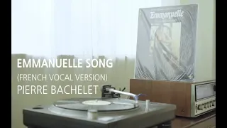 [LP PLAY] EMMANUELLE SONG (FRENCH VOCAL VERSION) - PIERRE BACHELET