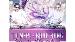 Tu Meri - Bang Bang - DJ Vispi Mix