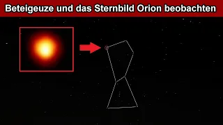 Beteigeuze & das Sternbild Orion finden & beobachten – News aktuell / Supernova Wahrscheinlichkeit