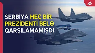 Serbiya Azərbaycan Prezidenti üçün qırıcılarını havaya qaldırdı - APA TV