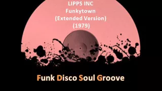 LIPPS INC -  Funkytown  (Extended Version) (1979)