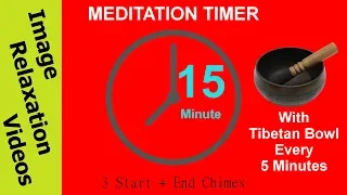 15 Minute Meditation Timer with Tibetan Bowl Every 5 Minutes plus 3 Chimes At Start & End