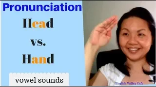 English Pronunciation:  HEAD or HAND | Vowel Sound