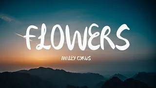 Miley Cyrus - Flowers (Mix Lyrics)