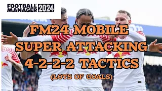 FM24 MOBILE SUPER ATTACKING 4-2-2-2 TACTICS || LOTS OF GOALS