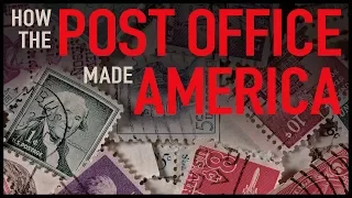How the Post Office Made America