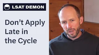 Don't Apply to Law School Late in the Cycle