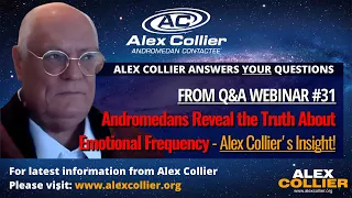 Andromedans Reveal the Truth About Emotional Frequency - Alex Collier's Insight!