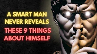 A INTELLIGENT STOIC NEVER REVEALS THESE THINGS | 9 THINGS you should NEVER TELL ANYONE