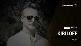 KIRILOFF [ house ] @ Pioneer DJ TV | Moscow