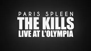 The Kills - Live At L'Olympia Theatre