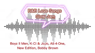 R&B Love Songs 90's  - Boyz II Men, K-Ci & JoJo, All-4-One, New Edition