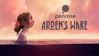 Penrose - Arden's Wake - Trailer