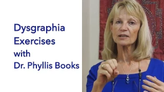 Dysgraphia Exercises with Dr. Phyllis Books