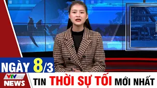 BẢN TIN TỐI ngày 8/3 - Tin Covid 19 mới nhất hôm nay | VTVcab Tin tức