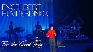 Engelbert Humperdinck ~ For The Good Times (Live Concert, Newport World Resorts 2023]