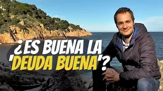 ¿Es buena la "deuda buena"?