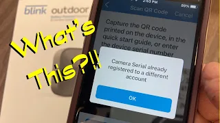 Blink Outdoor says " Camera is registered to a different account" What you can do!