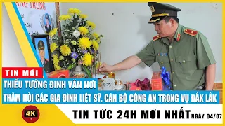 Cập nhật vụ tấn công trụ sở xã ở Đắk Lắk: Thiếu tướng Đinh Văn Nơi thăm hỏi các gia đình liệt sĩ