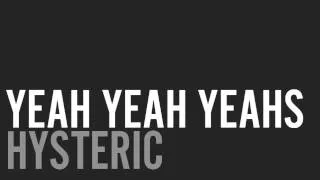 Yeah Yeah Yeahs - Hysteric