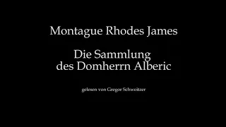 Montague Rhodes James: Die Sammlung des Domherrn Alberic [Hörbuch, deutsch]