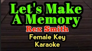 Let's Make A Memory by Rex Smith Female Key Karaoke