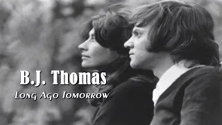 B.J.Thomas - Long Ago Tomorrow HD (Tradução)