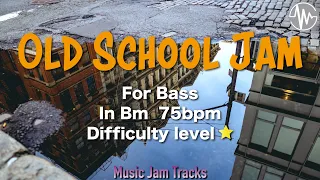 Old School Jam For【Bass】B minor 75bpm No Bass BackingTrack