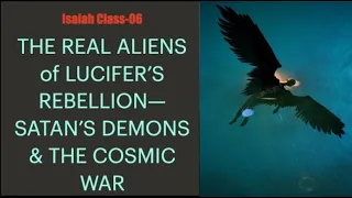 BEWARE OF THE REAL ALIENS OF LUCIFER'S REBELLION--SATAN'S DEMONS & THE COSMIC WAR RAGING TODAY