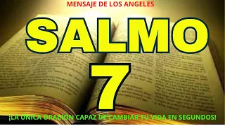 ORACIÓN DE LOS ÁNGELES DEL 30 }SALMO 7 LA ÚNICA ORACIÓN QUE CAMBIARÁ TU VIDA EN UN SEGUNDO...