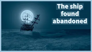 Abandoned at Sea: Unraveling the Mystery of the Mary Celeste