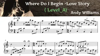 Where Do I Begin  / Easy  Piano Sheet  Music  / Love Story  OST  Andy williams / by SangHeart Play