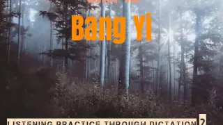 Listening Practice Through Dictation 2 ► Unit 12. Bang Yi