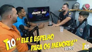 T10 PODCAST - EP4 BRINCO / KAYKY (ELE É ESPELHO PARA OS MENORES)