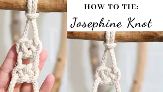 Josephine Knot | How to tie Josephine Knot | Macrame Knots