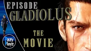 FINAL FANTASY XV: EPISODE GLADIOLUS- THE MOVIE (20 Minutes)